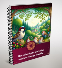 Der weise Spatz und seine abenteuerlustige Familie.